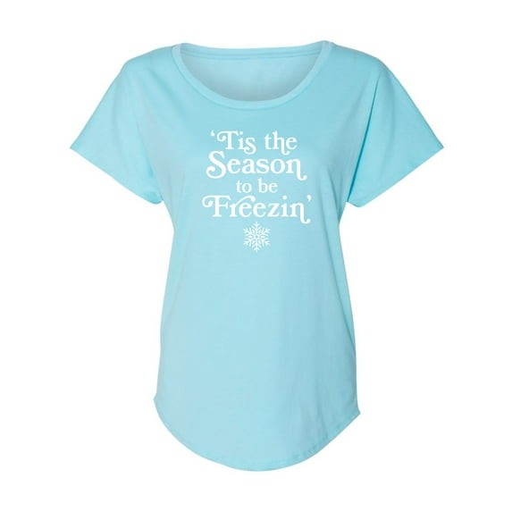 Tis The Season To Be Freezin Womens Dolman Tee