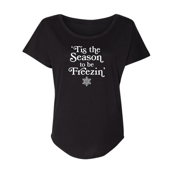 Tis The Season To Be Freezin Womens Dolman Tee