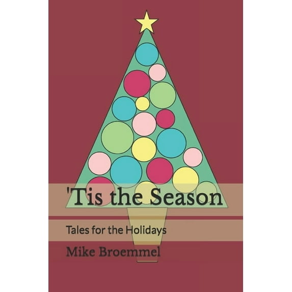 'Tis the Season: Tales for the Holidays (Paperback) by Mike Broemmel