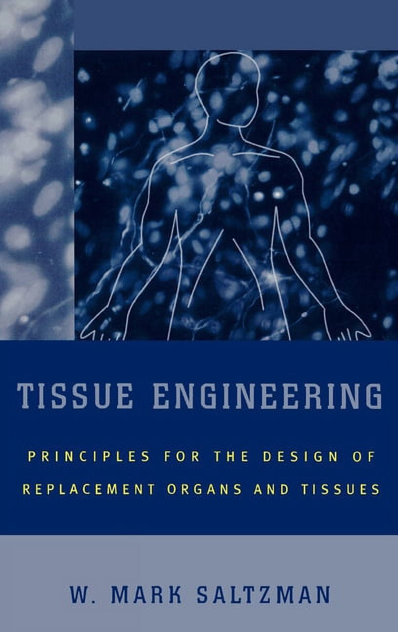 Tissue Engineering: Engineering Principles for the Design of ...