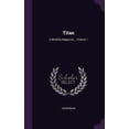 thumbnail image 1 of Titan : A Monthly Magazine..., Volume 1 (Hardcover), 1 of 1