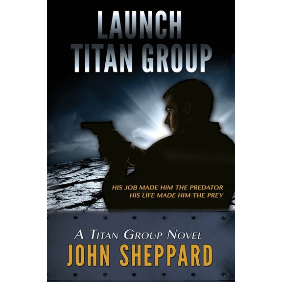 Launch: Titan Group Paperback 1503300005 9781503300002 John Sheppard