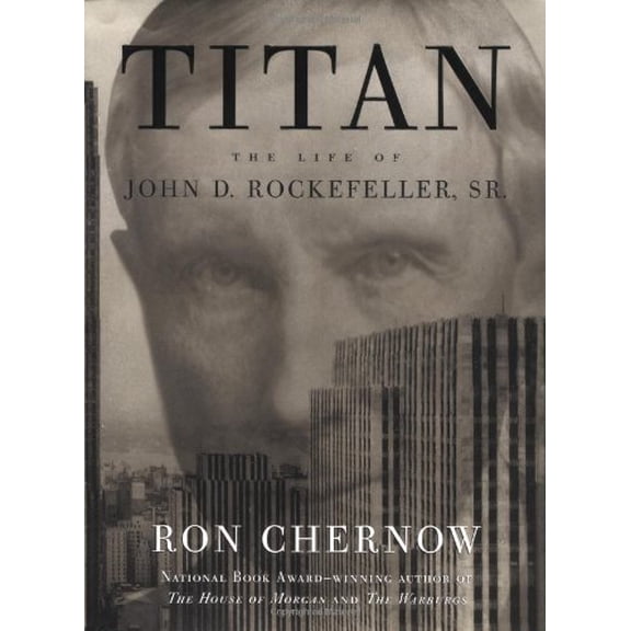 Pre-Owned Titan : The Life of John D. Rockefeller, Sr.