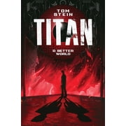 Titan Trilogy Titan A Better World, Book 2, Paperback