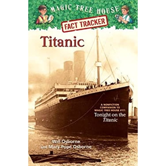 Pre-Owned Titanic: A Nonfiction Companion to Magic Tree House #17: Tonight on the Titanic (Magic Tree House (R) Fact Tracker) (Unknown) 0375913572 9780375913570