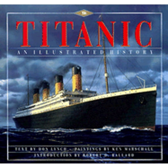 Pre-Owned Titanic: An Illustrated History (Hardcover) 078686401X 9780786864010