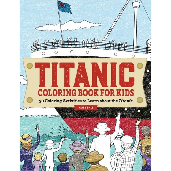 Pre-Owned Titanic Coloring Book for Kids: 30 Coloring Activities to Learn about the Titanic, (Paperback)