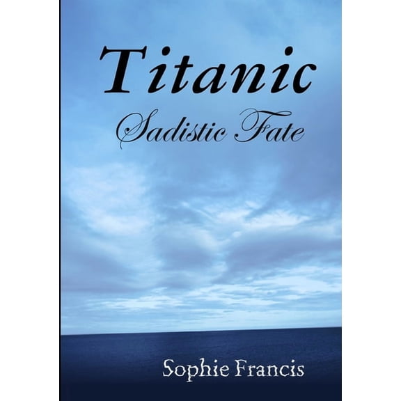 Titanic: Sadistic Fate, (Paperback)