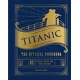 Pre-Owned Titanic: The Official Cookbook: 40 Timeless Recipes for Every ...