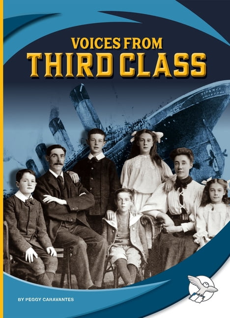 Titanic Voices Voices from Third Class, (Hardcover)