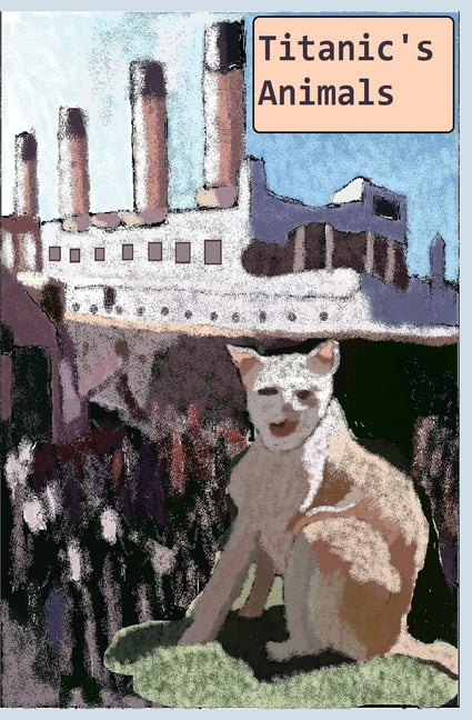 Titanic's Animals, (Paperback)