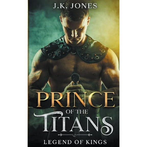 Titans Ascendant Prince of the Titans: Legend of Kings, Book 3, (Paperback)
