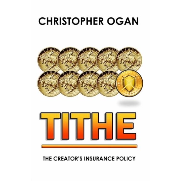 Tithe: The Creator's Insurance Policy, (Paperback)
