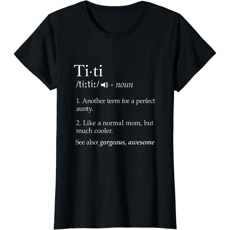 Womens Titi - Another Term For Aunty Shirt Best Aunt Ever Gift Tee Womens Titi - Another Term For Aunty Shirt Best Aunt Ever Gift Tee