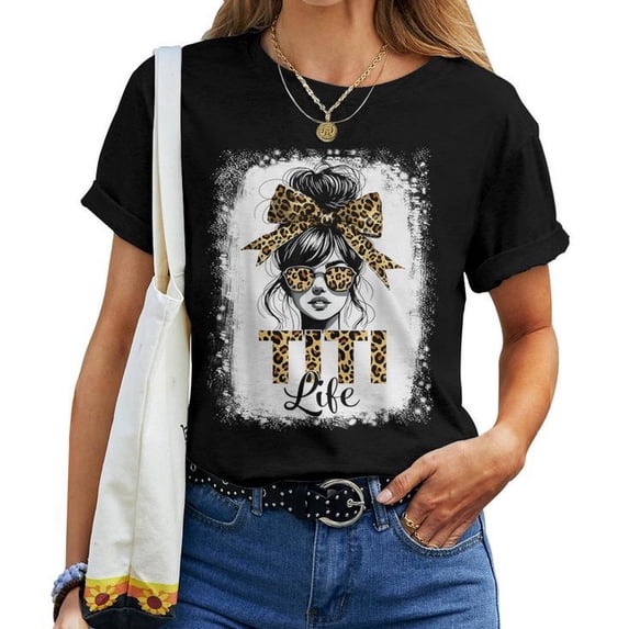 Titi Life T-Shirt – Leopard Bow Messy Bun Graphic Tee, Happy Mother’s Day Shirt for Titi, Fun and Trendy Gift for Grandmothers