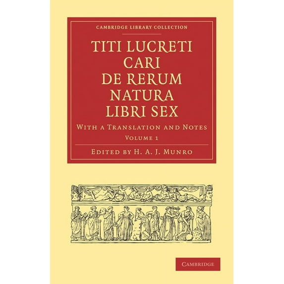 Titi Lucreti Cari de Rerum Natura Libri Sex: With a Translation and Notes, (Paperback)