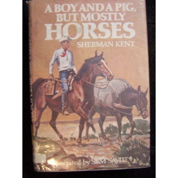 Pre-Owned A Boy and a Pig, But Mostly Horses (Hardcover) 0396069827 9780396069829