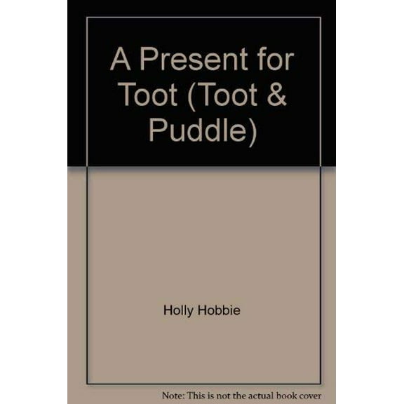 Pre-Owned A Present for Toot (Toot & Puddle), Used [Hardcover]