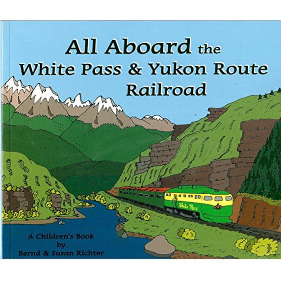 Pre-Owned Title: All Aboard the White Pass n Yukon Route Railroad Paperback