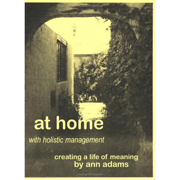 Pre-Owned At Home with Holistic Management: Creating a Life of Meaning (Paperback) 0967394104 9780967394107