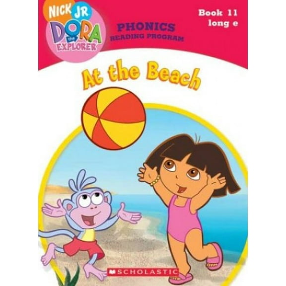 Pre-Owned At the Beach (Dora the Explorer: Phonics Reading Program, Book 11) (Paperback) 0439677661 9780439677660