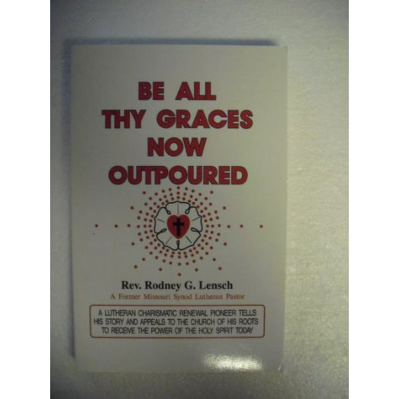 Pre-Owned Be all thy graces now outpoured (Paperback) 1890676314 9781890676315