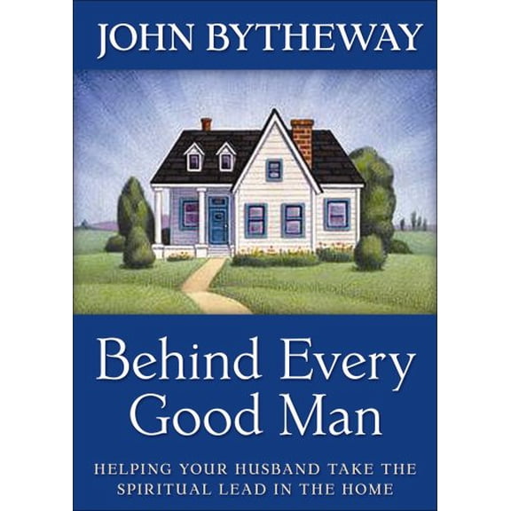 Pre-Owned Behind E Man: Helping Your Husband Take the Spiritual Lead in the Home (Paperback) 1606410725 9781606410721