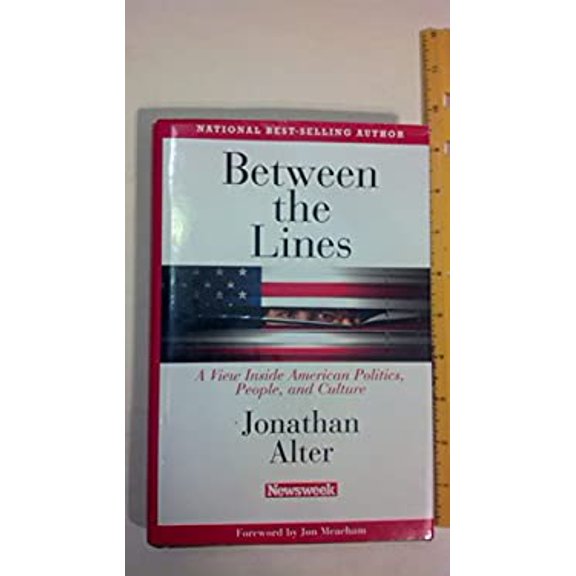 Pre-Owned Between the Lines; A View Inside American Politics, People, and Culture (Hardcover) 0681497556 9780681497559