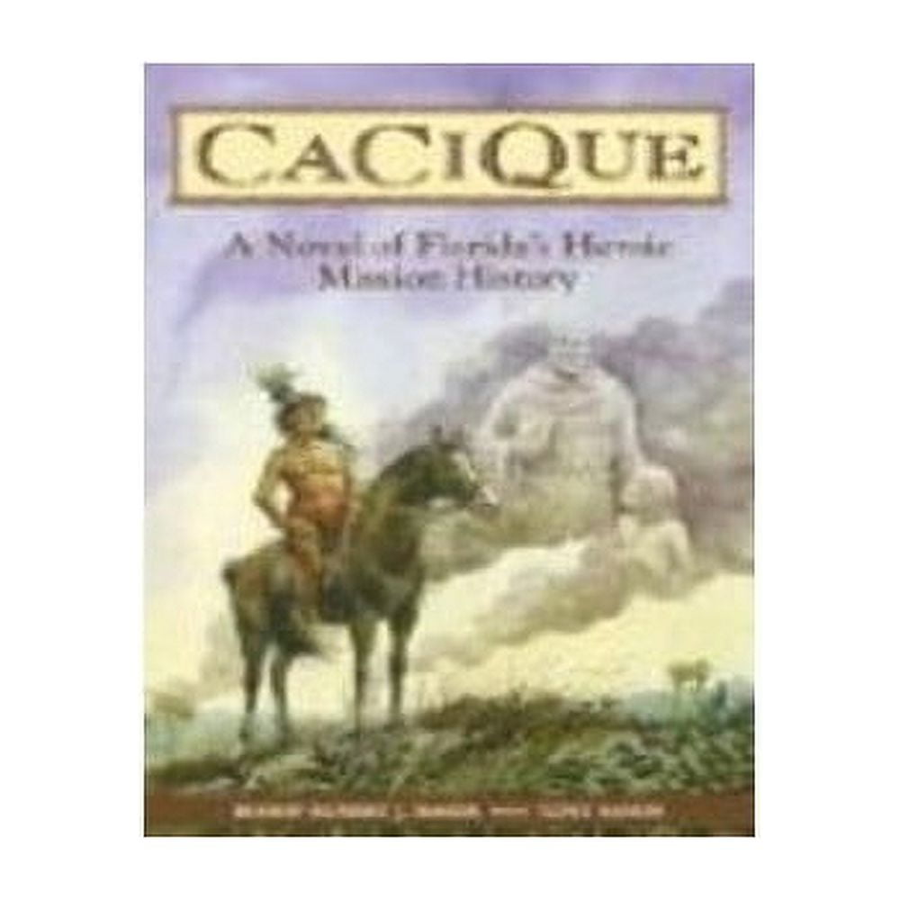 Pre-Owned Title: Cacique A Novel of Floridas Heroic Mission History Paperback