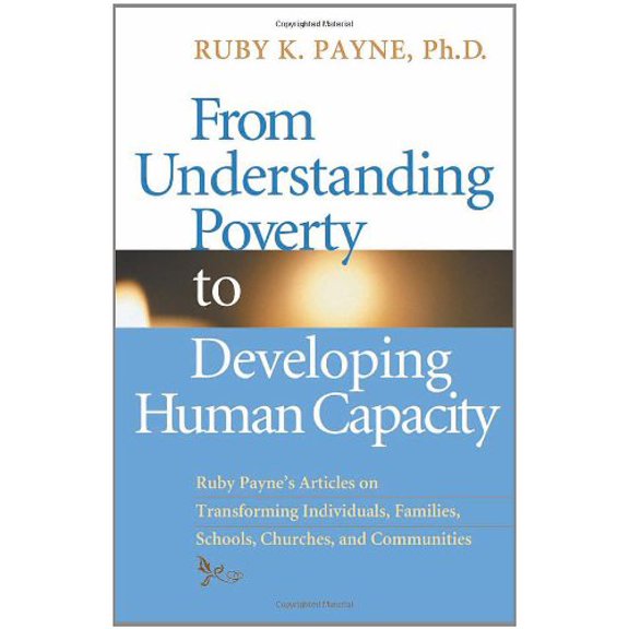 Pre-Owned From Understanding Poverty to Develping Human Capacity (Paperback) 1934583634 9781934583630