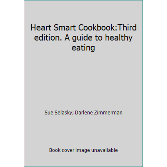 Pre-Owned Heart Smart Cookbook:Third edition. A guide to healthy eating (Plastic Comb) 0937247790 9780937247792