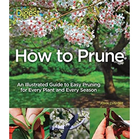 Pre-Owned How to Prune: An Illustrated Guide to Easy Pruning for Every Plant and Every Season (Hardcover) 1606522027 9781606522028