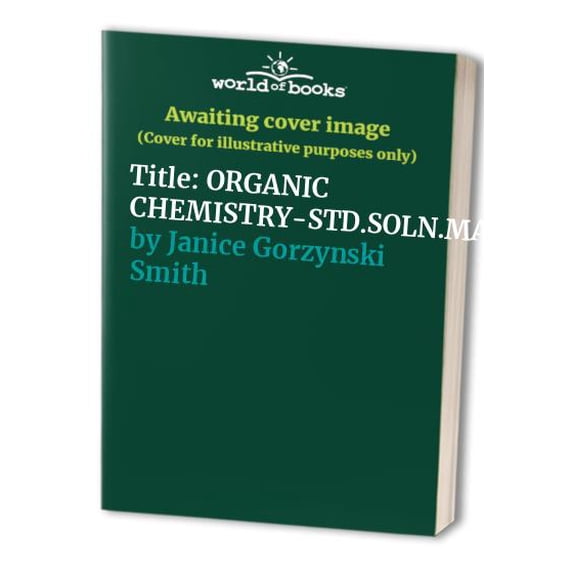 Pre-Owned Title: ORGANIC CHEMISTRY-STD.SOLN.MAN (Paperback) 0077451694 9780077451691