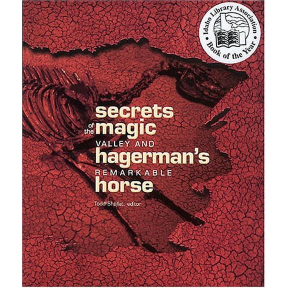 Pre-Owned Secrets of the Magic Valley and Hagerman's Remarkable Horse (Hardcover) 0971832102 9780971832107