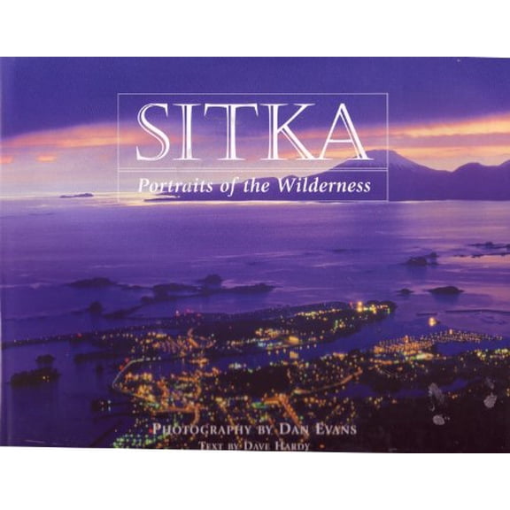 Pre-Owned Sitka: Portraits of the wilderness (Hardcover) 1578331978 9781578331970