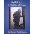 thumbnail image 1 of Pre-Owned Smoke Your Firefighter Interview (Paperback) 0972993401 9780972993401, 1 of 1