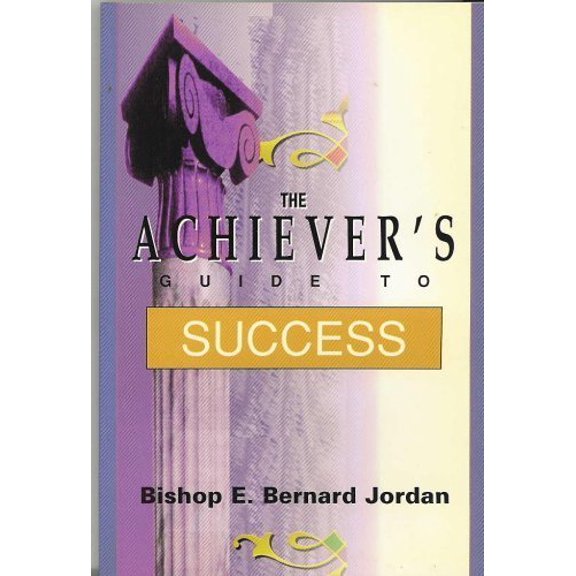 Pre-Owned The Achiever's Guide to Success (Paperback) 0939241102 9780939241101