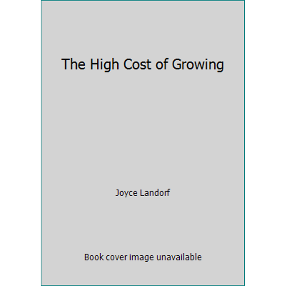Pre-Owned The High Cost of Growing (Hardcover) 084075129X 9780840751294