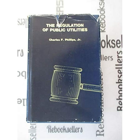 Pre-Owned The Regulation of Public Utilities: Theory and Practice (Hardcover) 0910325049 9780910325042