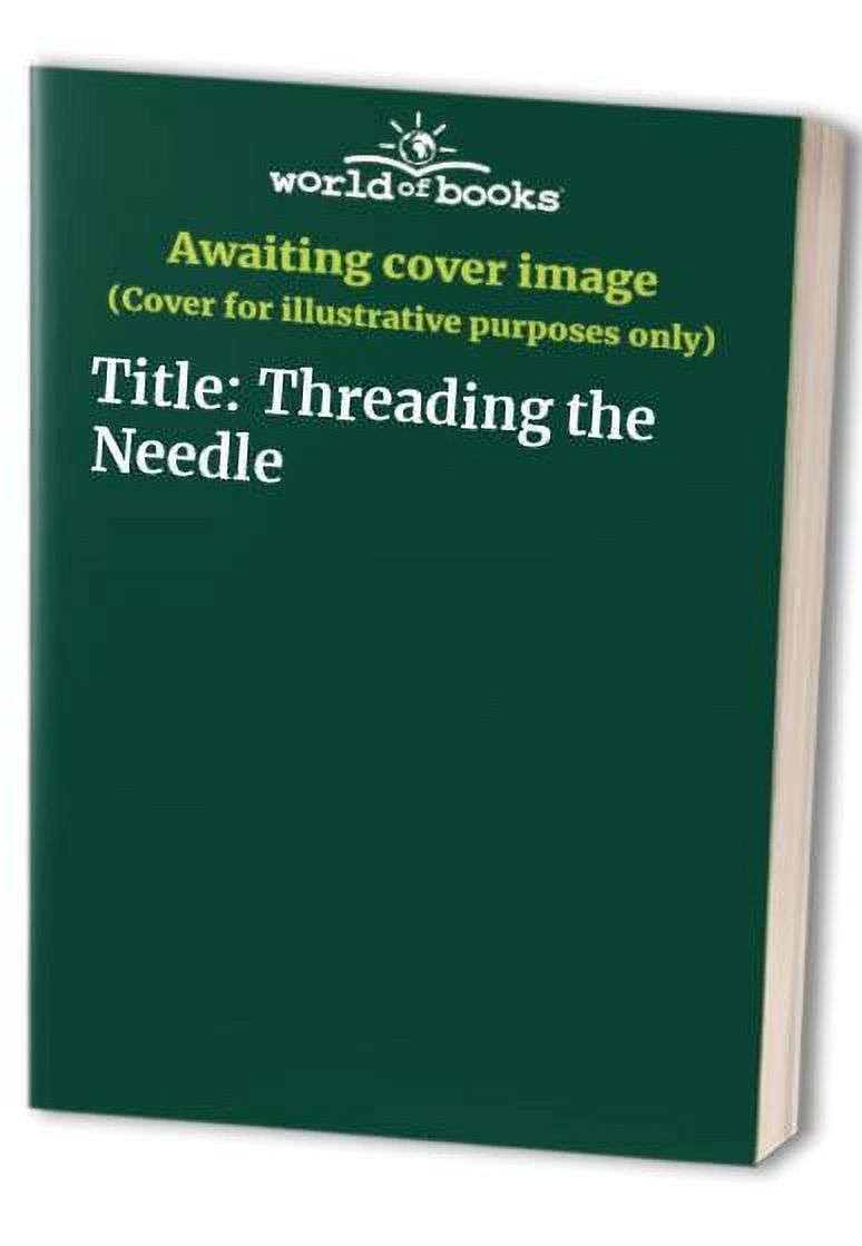 Pre-Owned Title: Threading the Needle Paperback - Walmart.com