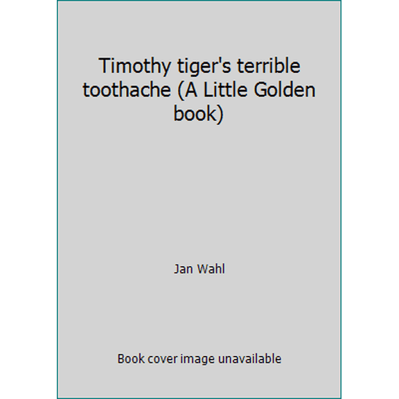 Pre-Owned Timothy tiger's terrible toothache (A Little Golden book) (Hardcover) 0307021734 9780307021731