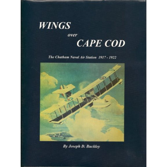 Pre-Owned Title: Wings over Cape Cod The Chatham Naval Air Station Paperback