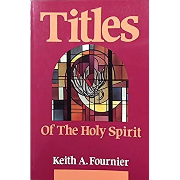 Pre-Owned Titles of the Holy Spirit: A Manual for Prayer and Praise Based on Titles of the Holy Spirit (Paperback) 0940535211 9780940535213