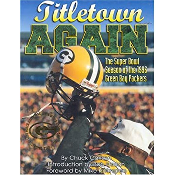 Pre-Owned Titletown Again: The Super Bowl Season of the 1996 Green Bay Packers (Hardcover) 1886110212 9781886110212