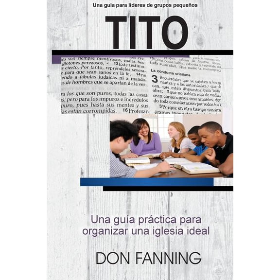 Tito: Una gua prctica para organizar una iglesia ideal (Paperback)