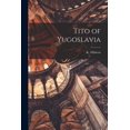 thumbnail image 1 of Tito of Yugoslavia, (Paperback), 1 of 1