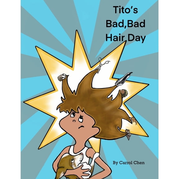 Tito's Learning Adventures Tito's Bad, Bad, Hair Day, (Paperback)