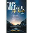 thumbnail image 1 of Tito's Millennial Life Guide: Part One: Some Things I've Learned Along the Way, 1 of 1