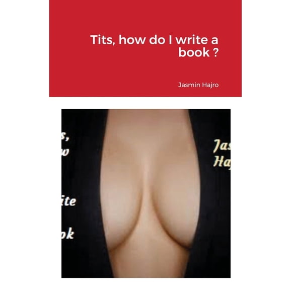 Tits, how do I write a book ? (Paperback)