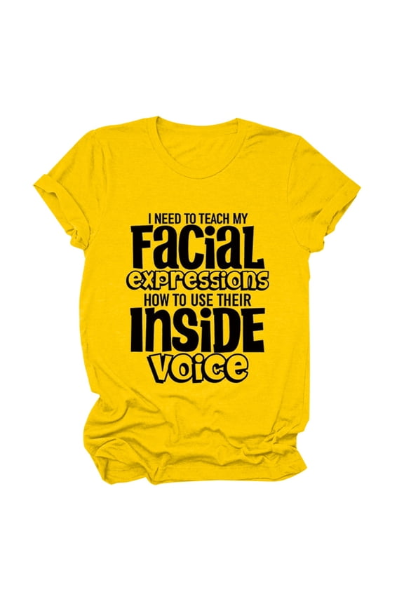 T Shirts for Women Graphic Tees Funny Teacher T Shirt Women I Need To Teach My Facial Expressions Humor Graphic Tees Sarcastic T Shirt Tops Tshirts Shirts Spring Tops for Women Yellow XL